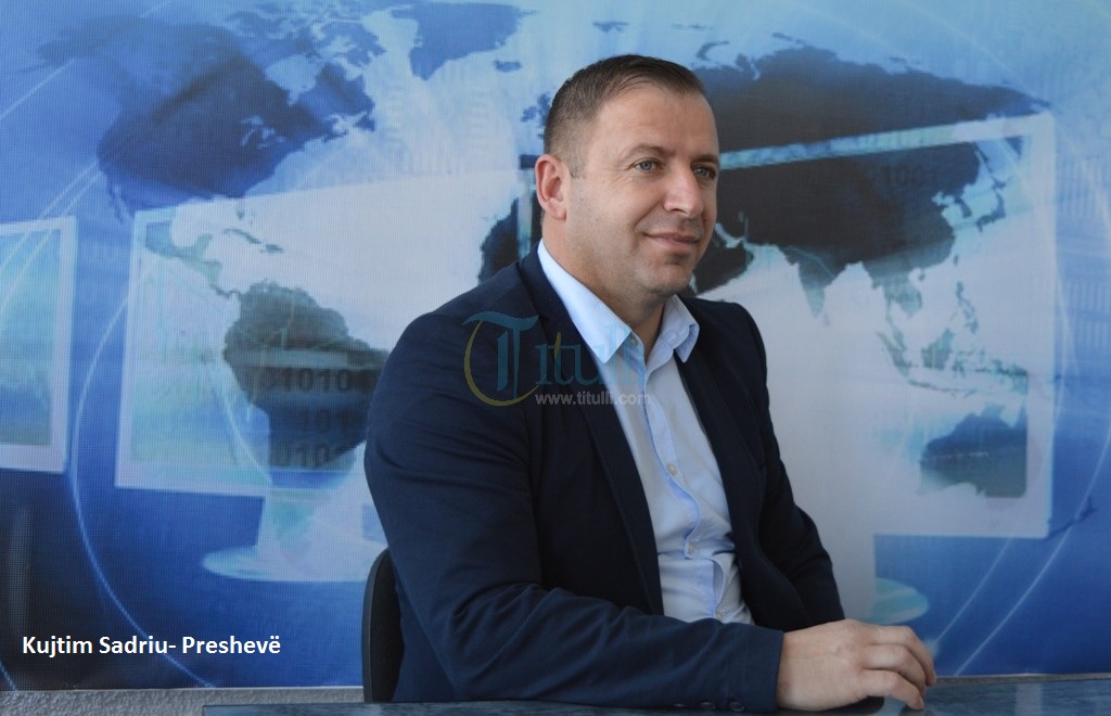 Sadriu: Në Preshevë është hapur perspektivë e re politike dhe ekonomike