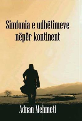 Botohet libri "Simfonia e udhëtimeve nëpër kontinent", e autorit Adnan Mehmeti